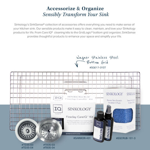 The image promotes Sinkology's SinkSense accessories, showcasing products like Wagner Stainless Steel Bottom Grid with SKU number SG017 31ST , a CareIQ cleaning kit, a Non-Scratch Scrubbers, and Drain Strainers. The text emphasizes how these accessories help organize and maintain the sink, making it easier to clean and protect.