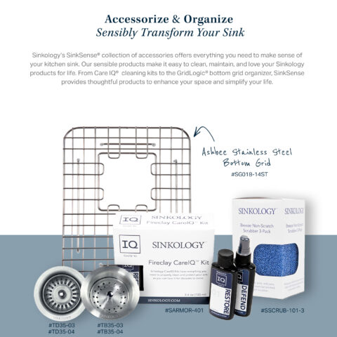 The image promotes Sinkology's SinkSense accessories, showcasing products like Ashbee Stainless Steel Bottom Grid with SKU number SG018 14ST , a CareIQ cleaning kit, a Non-Scratch Scrubbers, and Drain Strainers. The text emphasizes how these accessories help organize and maintain the sink, making it easier to clean and protect.