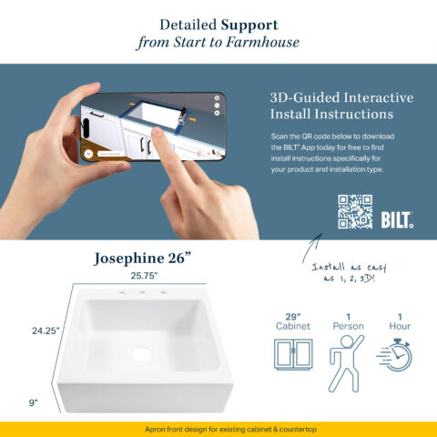 The image promotes the Josephine 26" 3 Hole Single sink by Sinkology, with SKU number SK452 26FC 3. Highlighting its easy installation, 3D guided instructions via the BILT app. Including sink's dimensions and mentions that it requires a 29" cabinet, can be installed by one person in approximately 1 hour.