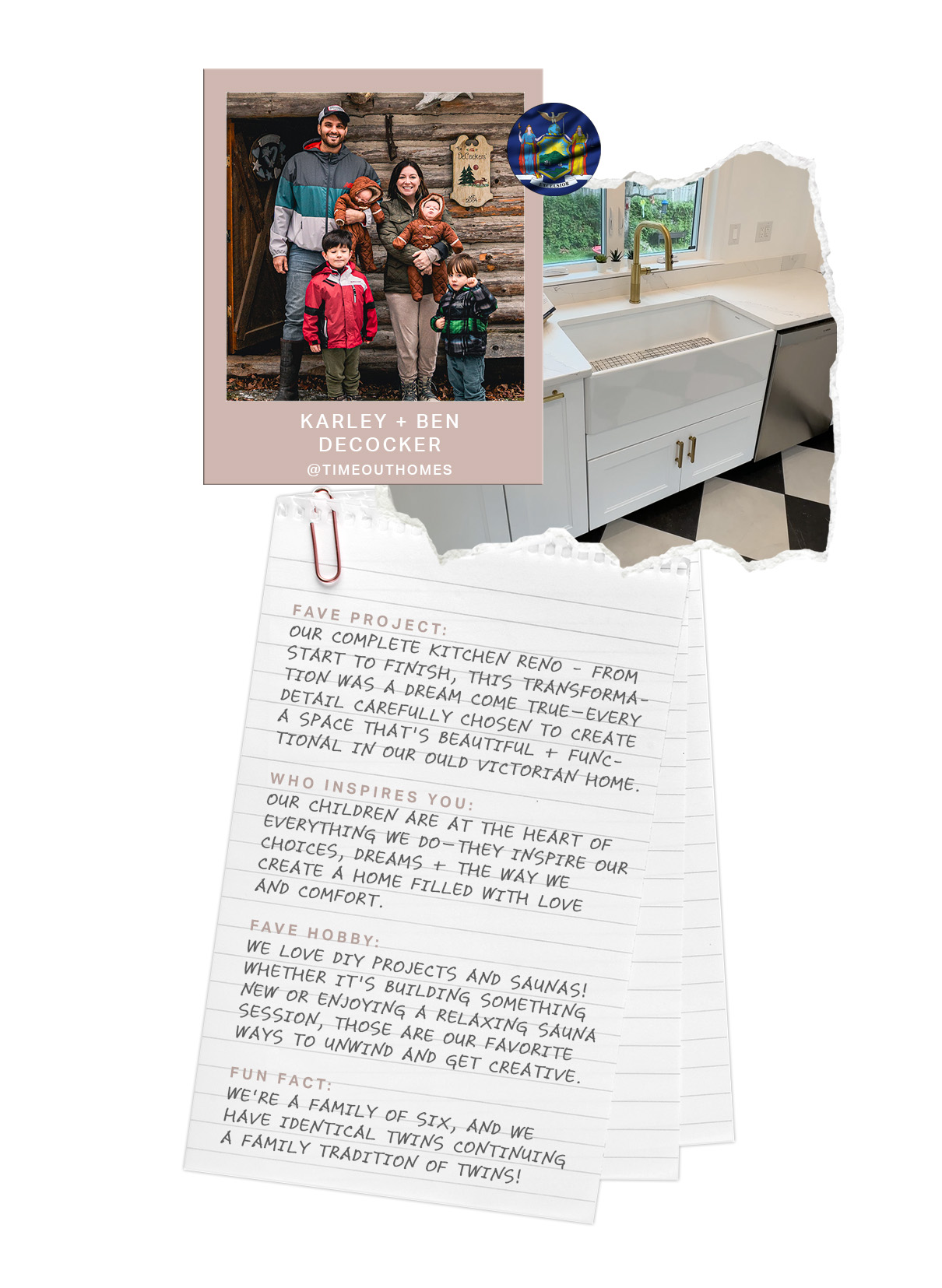 A collage-style graphic featuring Karley and Ben DeCocker. In the center, a portrait of Karley, Ben, and their four children shows them dressed in warm outdoor clothing, standing in front of a rustic log cabin. To the left, a notebook page with handwritten text details their favorite kitchen renovation project, their inspirations, hobbies, and a fun fact about having identical twins. To the right, a bright modern kitchen is showcased with a white farmhouse sink, gold faucet, and marble countertops, with black and white checkered flooring. A small circular badge featuring the New York state flag is included in the design.