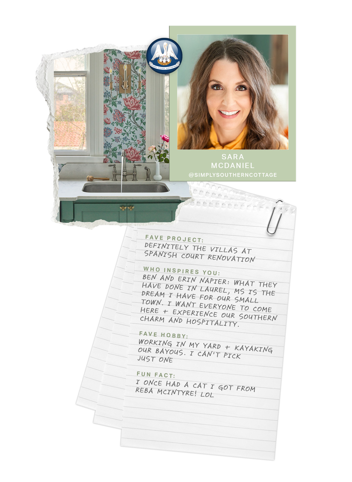 A collage-style graphic featuring Sara McDaniel. In the center, a portrait of Sara shows her smiling warmly, wearing a mustard yellow blouse. To the right, a notebook page with handwritten text shares details about her favorite renovation project, her inspirations, hobbies, and a fun fact about owning a cat from Reba McEntire. To the left, a vintage-style kitchen with a green cabinet, floral wallpaper, and a stainless steel sink is featured. A brass faucet, decorative sconces, and fresh flowers add charm to the space. A small circular badge featuring the Louisiana state flag is included in the design.
